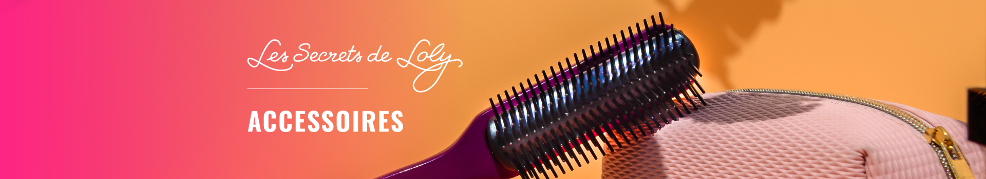 Accessoires Les Secrets de Loly