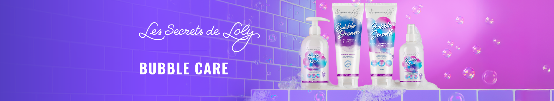 Bubble care Les Secrets de Loly